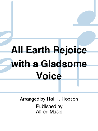 Book cover for All Earth Rejoice with a Gladsome Voice