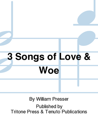Three Songs of Love and Woe