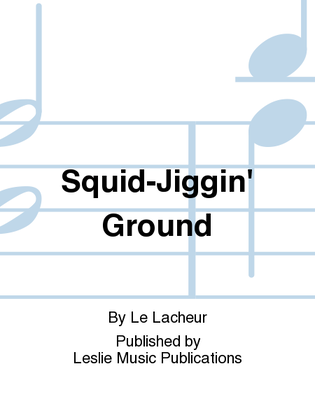 Squid-Jiggin' Ground