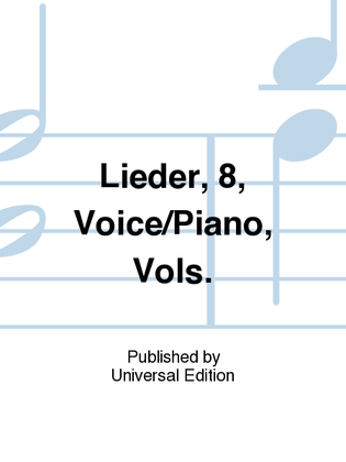 Lieder, 8, Voice/Piano, Vols.