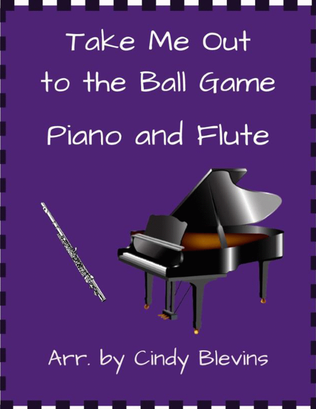 Take Me Out to the Ball Game, for Piano and Flute