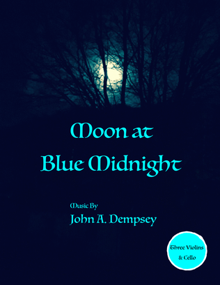 Book cover for Moon at Blue Midnight (String Quartet): Three Violins and Cello