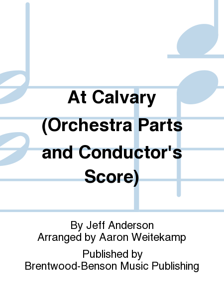 At Calvary (Orchestra Parts and Conductor's Score)