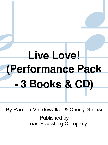 Live Love! (Performance Pack - 3 Books & CD)