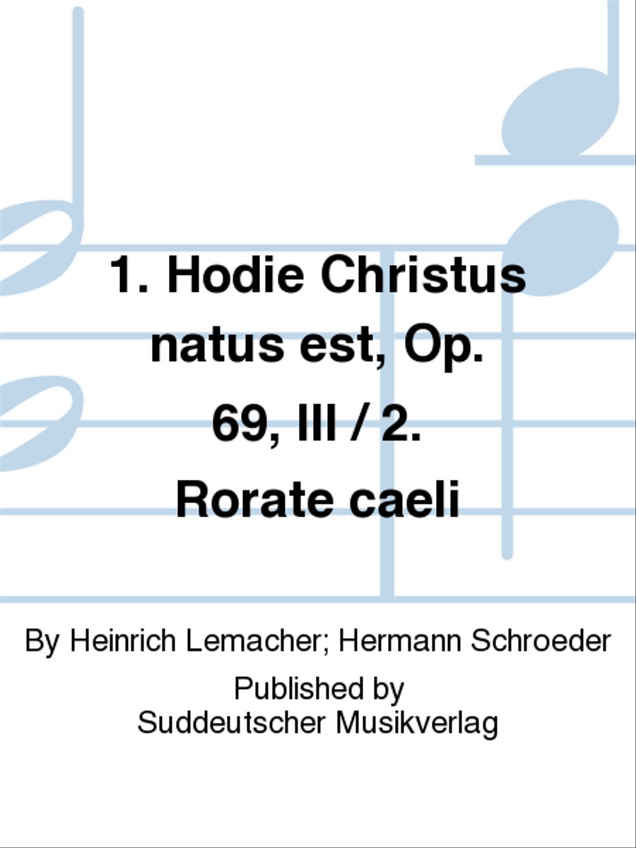 1. Hodie Christus natus est, op. 69, III / 2. Rorate caeli 4-Part scores gallery preview page 1