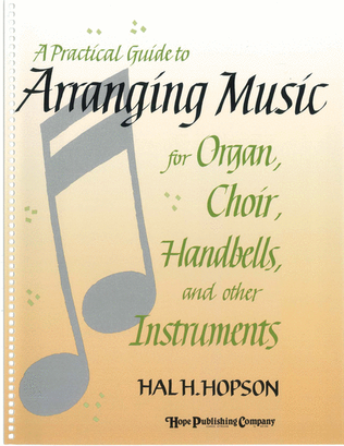 Book cover for Practical Guide to Arranging Music for Organ, Choir, Handbells & Other Instrumen