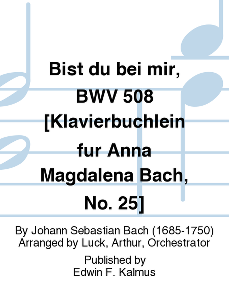 Bist du bei mir, BWV 508 [Klavierbuchlein fur Anna Magdalena Bach, No. 25]
