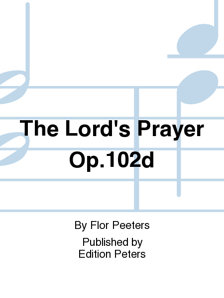 The Lord's Prayer Op. 102d