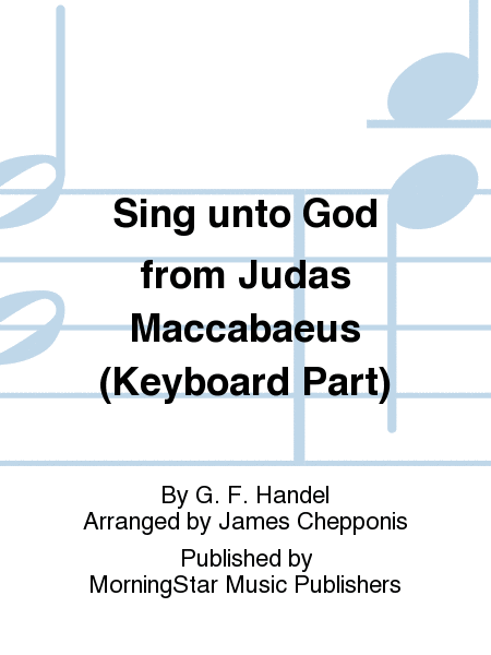 Sing unto God from Judas Maccabaeus (Keyboard Part)