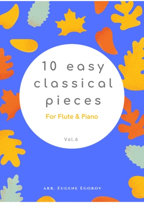 Book cover for 10 Easy Classical Pieces For Flute & Piano Vol. 6