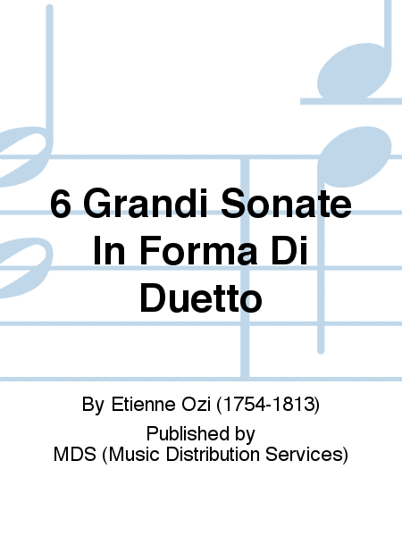 6 Grandi Sonate in Forma di Duetto