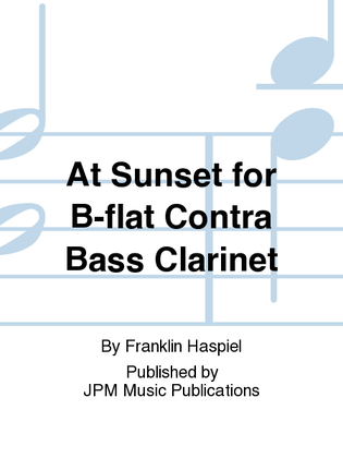 At Sunset for B-flat Contra Bass Clarinet