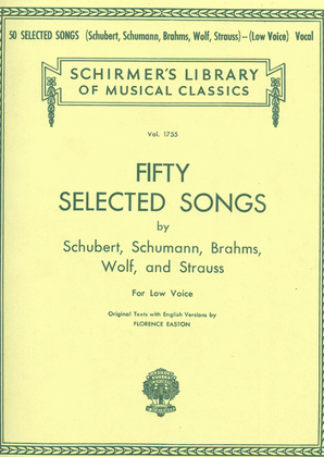 Book cover for 50 Selected Songs by Schubert, Schumann, Brahms, Wolf & Strauss Schirmer Library of Classics Vol1755