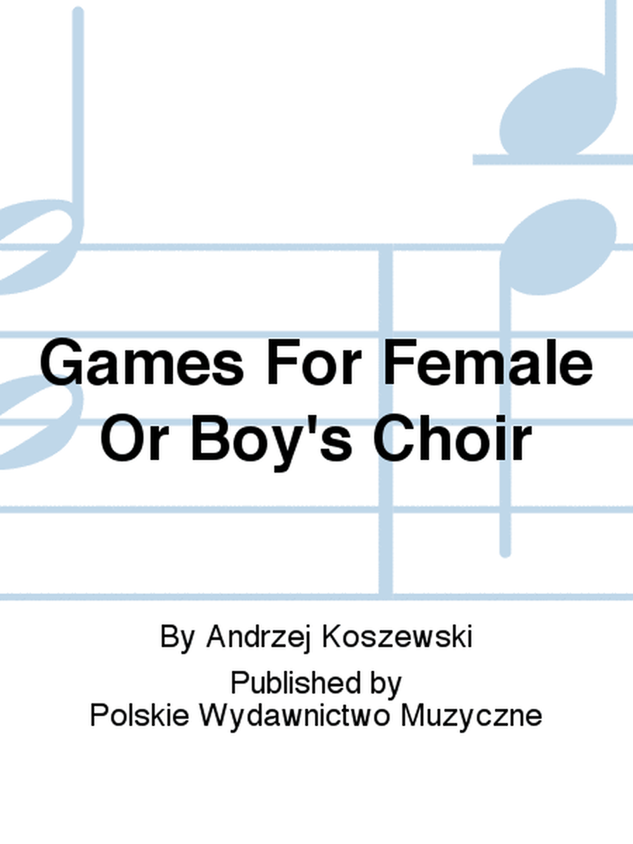 Games For Female Or Boy's Choir