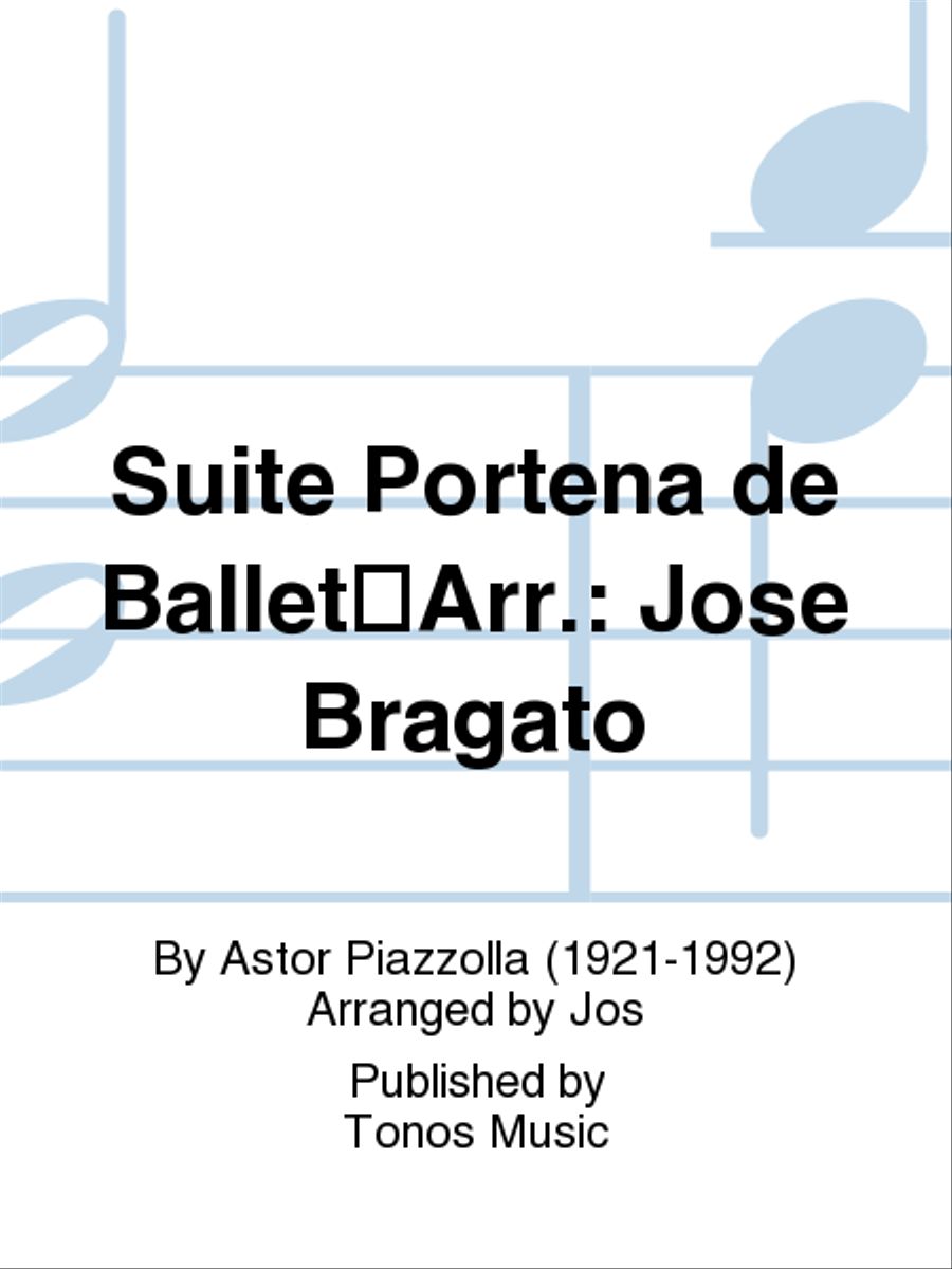 Suite Portena de Ballet Arr.: Jose Bragato