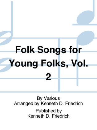 Book cover for Folk Songs for Young Folks, Vol. 2
