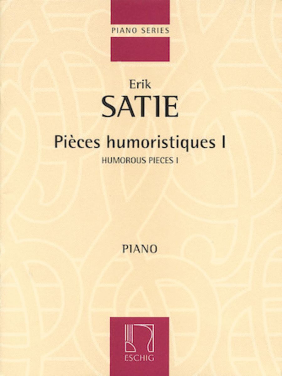 Erik Satie: Pieces Humoristiques I