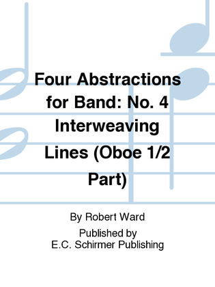 Four Abstractions for Band: 4. Interweaving Lines (Oboe 1/2 Part)