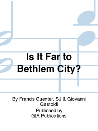 Book cover for Is It Far to Bethlem City?