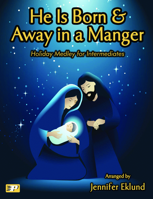 Book cover for Medley: He Is Born & Away in a Manger (Intermediate Piano)