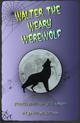 Walter the Weary Werewolf, Halloween Duet for Clarinet and Viola