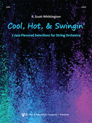 Book cover for Cool, Hot, & Swingin' 7 Jazz-Flavored Sel - Cello