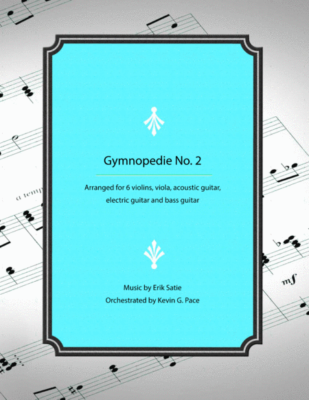 Gymnopedie No. 2: arranged for violins, viola, acoustic guitar, electric guitar and bass guitar image number null