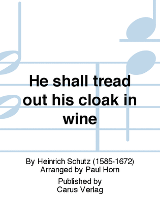 He shall tread out his cloak in wine