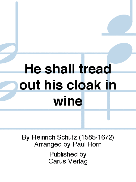 He shall tread out his cloak in wine