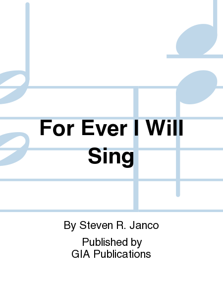 For Ever I Will Sing