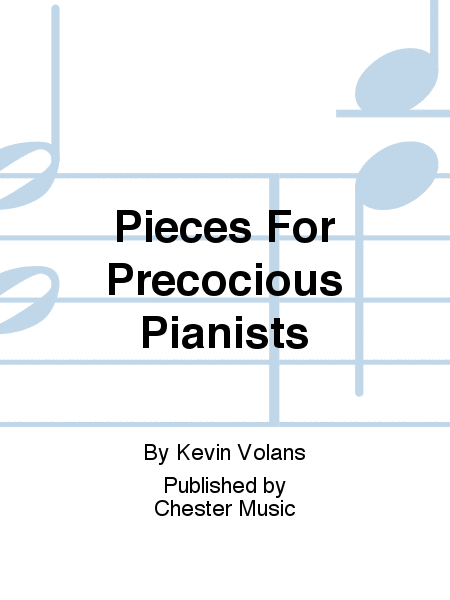 Pieces For Precocious Pianists