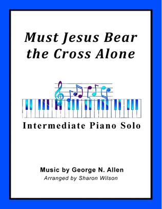 Must Jesus Bear the Cross Alone