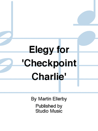Elegy for 'Checkpoint Charlie'