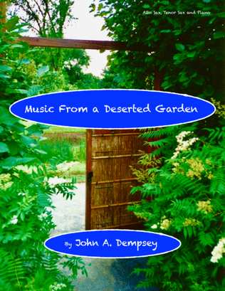 Music From a Deserted Garden (Trio for Alto Sax, Tenor Sax and Piano)