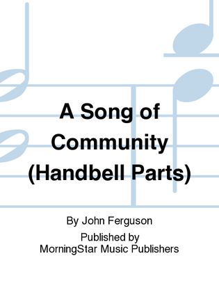 A Song of Community (Handbell Parts)