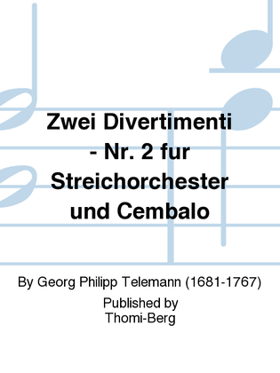 Zwei Divertimenti - Nr. 2 fur Streichorchester und Cembalo