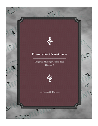 Book cover for Pianistic Creations: Original Music for Piano Solo (volume 5)