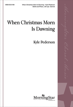 Book cover for When Christmas Morn Is Dawning (Choral Score)