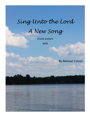 Sing Unto the Lord a New Song (Psalm 96)
