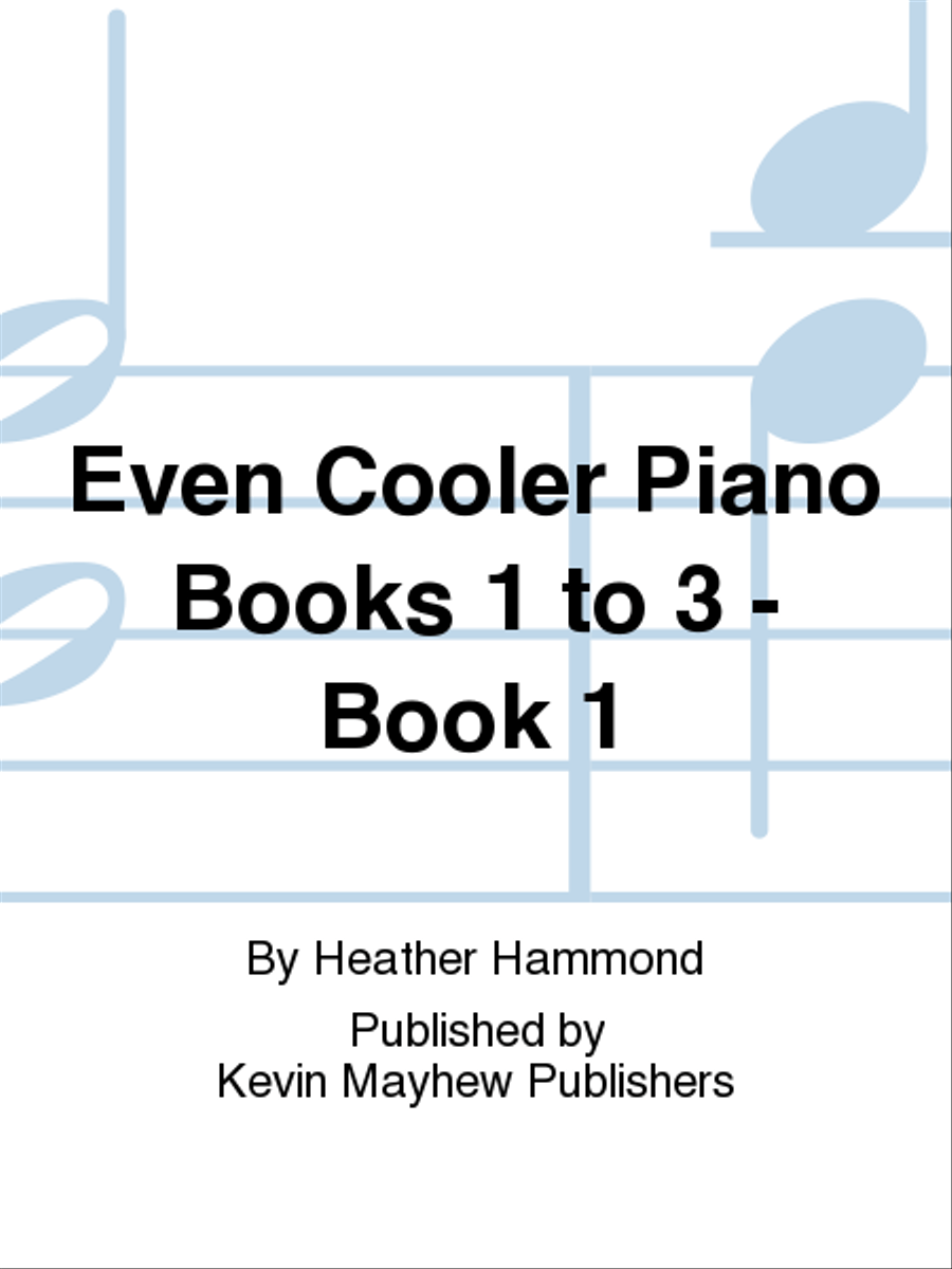 Even Cooler Piano Books 1 to 3 - Book 1 Piano scores gallery preview page 1