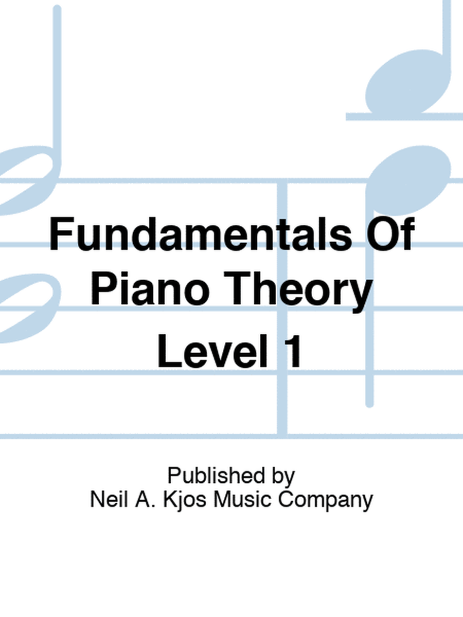 Fundamentals Of Piano Theory Level 1