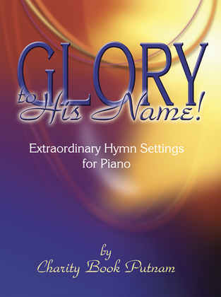 Book cover for Glory to His Name!