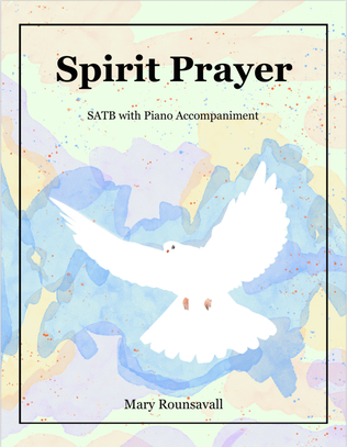 Book cover for Spirit Prayer: SATB with Piano Accompaniment