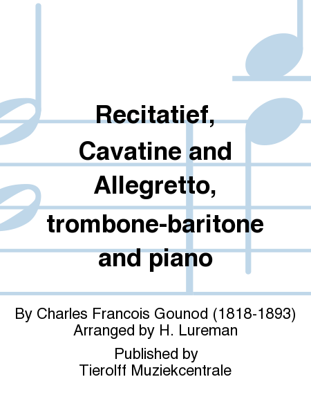 Recitative, Cavatine & Allegretto, Trombone/Euphonium/Baritone & Piano