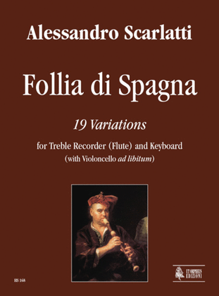 Follia di Spagna. 19 Variations for Treble Recorder (Flute) and Keyboard (with Violoncello ad libitum)