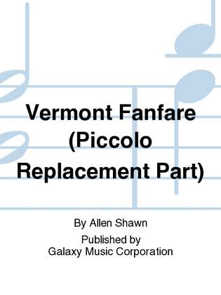 Vermont Fanfare (Piccolo Replacement Part)
