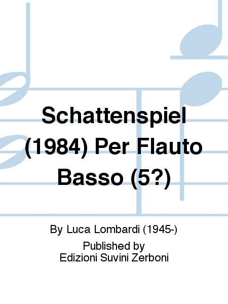 Schattenspiel (1984) Per Flauto Basso (5?)