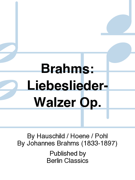 Brahms: Liebeslieder-Walzer Op.