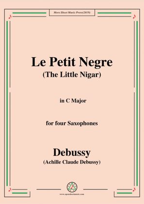 Book cover for Debussy-Le Petit Negre(The Little Nigar),in C Major,for four Saxophones