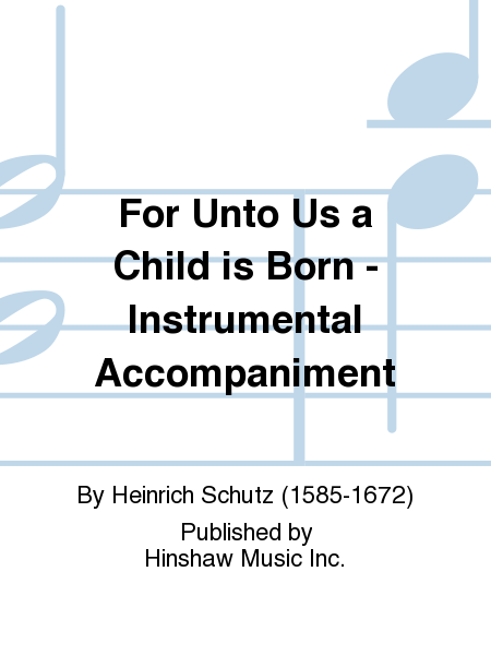 For Unto Us A Child Is Born - Instrumentation